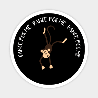 Dance monkey - Dance for me Magnet